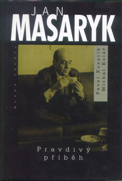 Jan Masaryk: Pravdivý příběh (Unknown Binding)