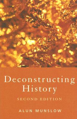 Deconstructing History (Paperback)