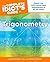 The Complete Idiot's Guide to Trigonometry: Master Trig with Crystal-Clear Explanations of All the Basics