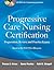 Progressive Care Nursing Certification by Thomas S. Ahrens