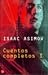 Cuentos Completos I by Isaac Asimov