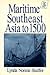 Maritime Southeast Asia to 500 (Sources and Studies in World History)