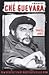Che Guevara: A Biography