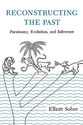 Reconstructing the Past: Parsimony, Evolution, and Inference (Paperback)