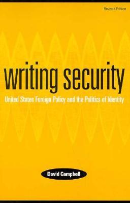 Writing Security: United States Foreign Policy and the Politics of Identity (Paperback)