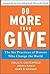 Do More Than Give: The Six ...