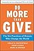 Do More Than Give: The Six Practices of Donors Who Change the World