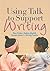 Using Talk to Support Writing