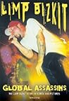 Global Assassins: The Limp Bizkit Story in Words and Pictures (Book Series)