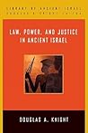 Law, Power, and Justice in Ancient Israel (Library of Ancient Israel)