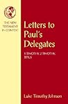 Letters to Paul's Delegates: 1 Timothy, 2 Timothy, Titus (NT in Context Commentaries)