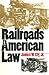 Railroads and American Law
