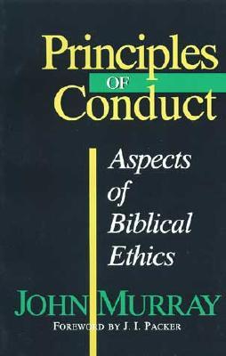 Principles of Conduct: Aspects of Biblical Ethics