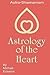 Astrology Of The Heart: Ast...