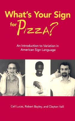 What's Your Sign for Pizza?: An Introduction to Variation in American Sign Language (Hardcover)