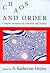 Chaos and Order: Complex Dynamics in Literature and Science (New Practices of Inquiry)