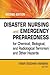 Disaster Nursing and Emergency Preparedness for Chemical, Biological and Radiological Terrorism and Other Hazards, 2nd Edition
