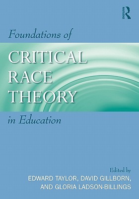 Foundations of Critical Race Theory in Education (Paperback)