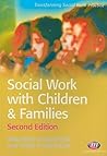 Social Work with Children and Families (Transforming Social Work Practice Series)