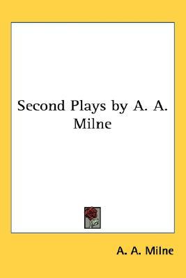Second Plays by A.A. Milne (Paperback)