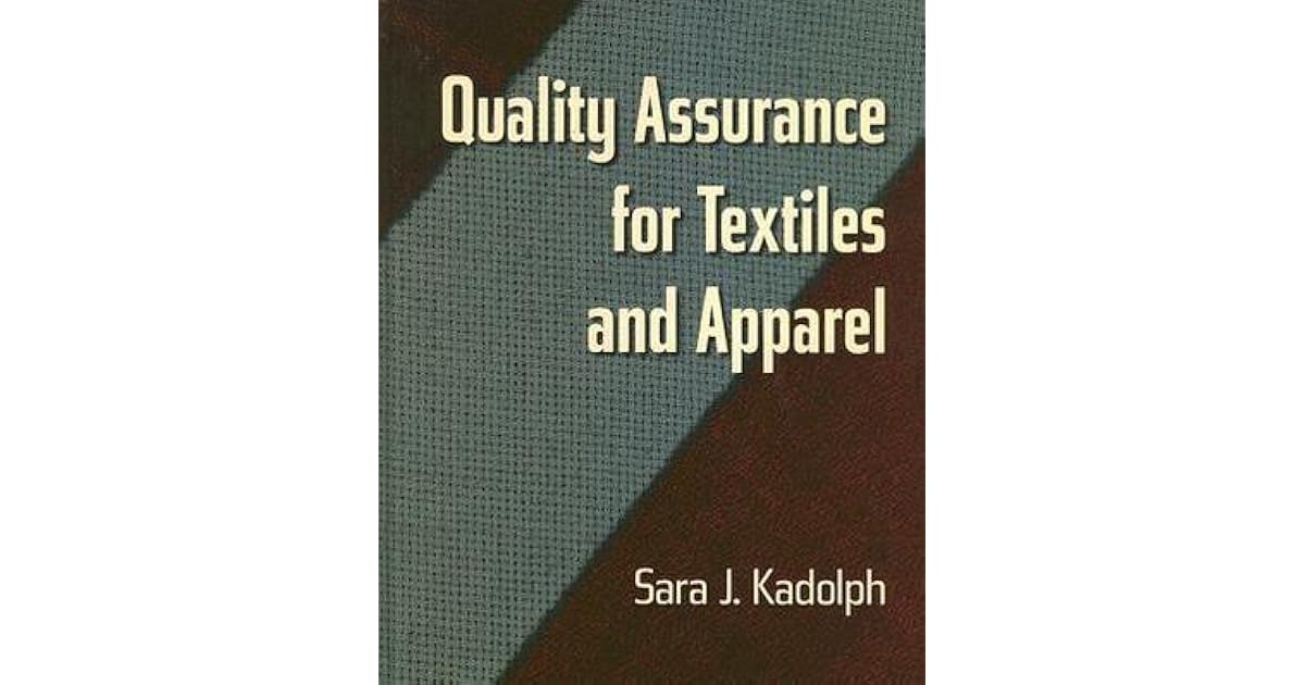 Quality Assurance for Textiles and Apparel by Sara J. Kadolph