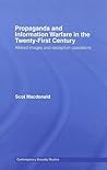 Propaganda and Information Warfare in the Twenty-First Century: Altered Images and Deception Operations (Contemporary Security Studies)