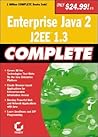 Enterprise Java 2, J2EE 1.3 Complete Enterprise Java 2, J2EE 1.3 Complete