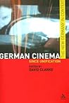 German Cinema: Since Unification (New Germany in Context)