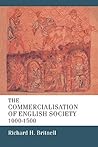 The Commercialisation of English Society 1000-1500 (Volume 0)