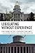 Legislating Without Experience: Case Studies in State Legislative Term Limits