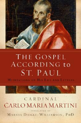 The Gospel According to St. Paul: Meditations on His Life and Letters (Paperback)