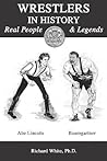 Wrestlers in History: Real People and Legends