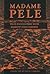 Madame Pele: True Encounter...