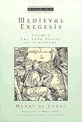 Medieval Exegesis, Vol. 1: The Four Senses of Scripture