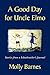 A Good Day for Uncle Elmo by Molly Barnes