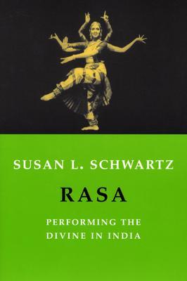 Rasa: Performing the Divine in India (Paperback)