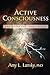 Active Consciousness: Awake...