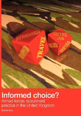 Informed Choice - Armed Forces Recruitment Practice In The United Kingdom (Paperback)