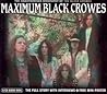 Maximum Black Crowes: The Unauthorised Biography of the Black Crowes (Maximum series)
