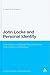 John Locke and Personal Identity: Immortality and Bodily Resurrection in 17th-Century Philosophy (Continuum Studies in British Philosophy)