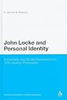 John Locke and Personal Identity: Immortality and Bodily Resurrection in 17th-Century Philosophy (Continuum Studies in British Philosophy)