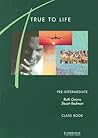 True to Life Pre-intermediate Class book: English for Adult Learners