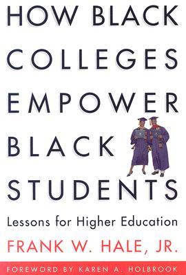 How Black Colleges Empower Black Students: Lessons for Higher Education (Paperback)
