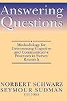 Answering Questions: Methodology for Determining Cognitive and Communicative Processes in Survey Research