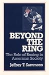 Beyond the Ring: The Role of Boxing in American Society
