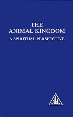 The Animal Kingdom: A Spiritual Perspective (Paperback)