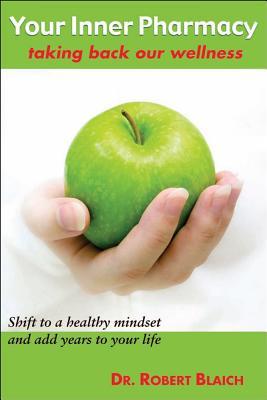 Your Inner Pharmacy: Taking Back Our Wellness (Hardcover)