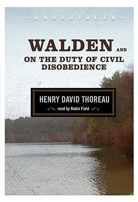 Walden and On the Duty of Civil Disobedience