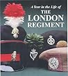 A Year in the Life of the London Regiment