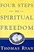 Four Steps to Spiritual Freedom by Thomas Ryan CSP